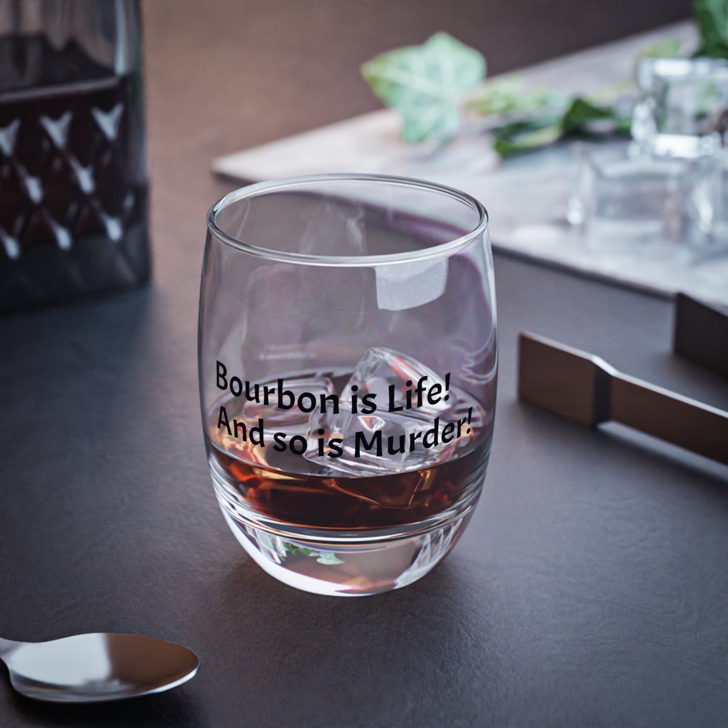 Bourbon is Life! Whiskey Glass