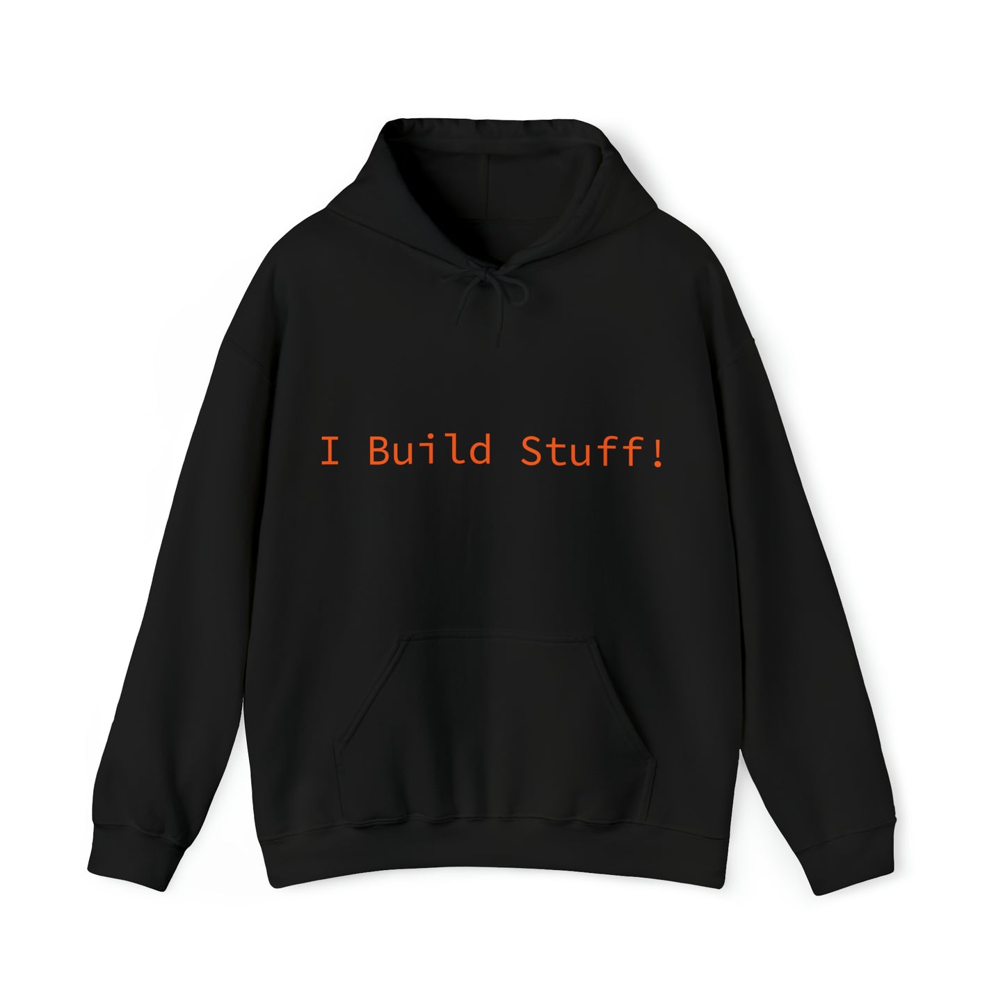 Construction Hooded Sweatshirt- "I Build Stuff"