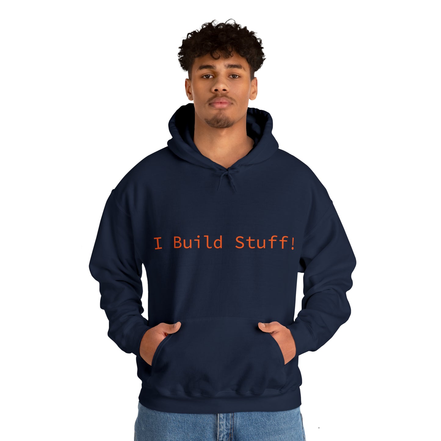 Construction Hooded Sweatshirt- "I Build Stuff"