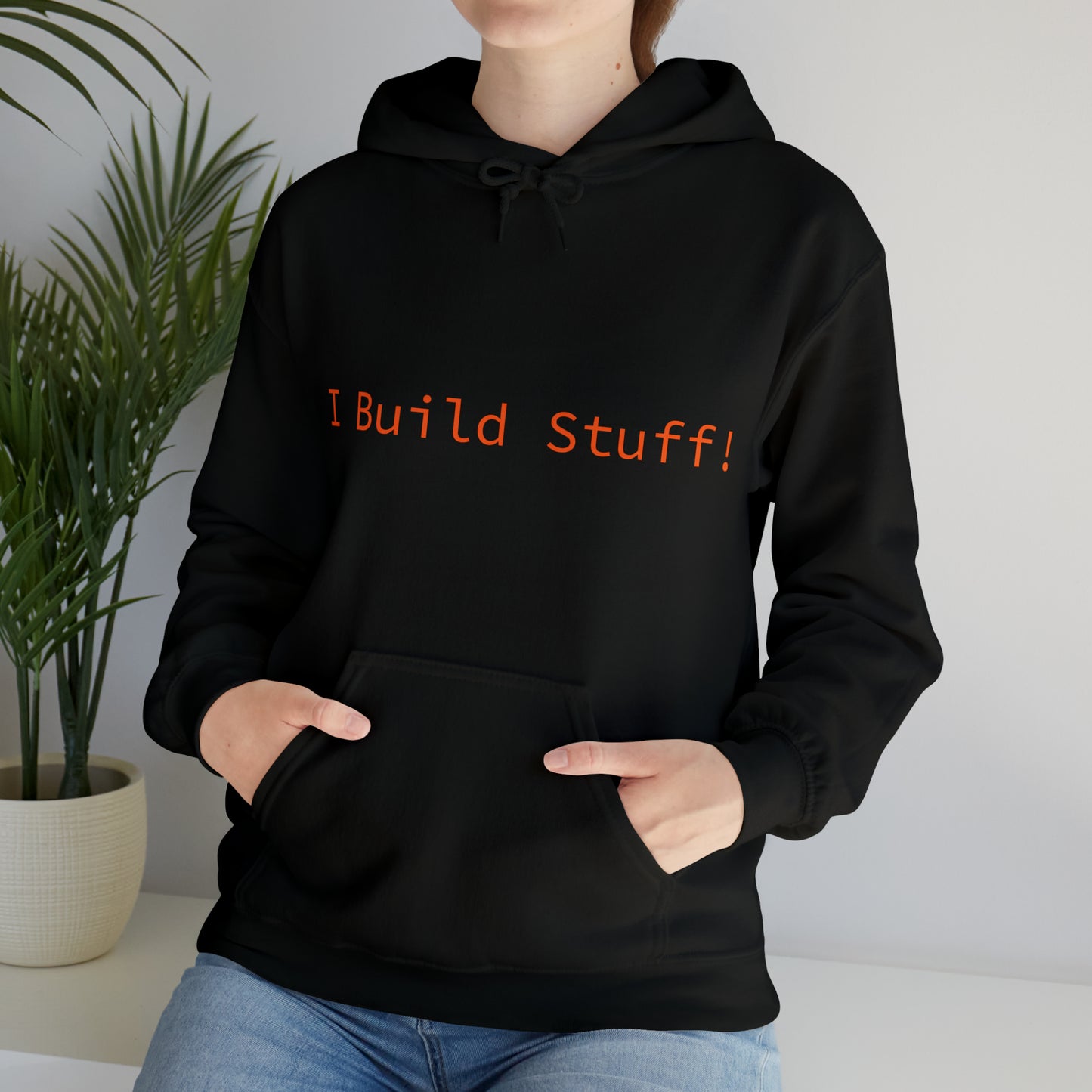 Construction Hooded Sweatshirt- "I Build Stuff"