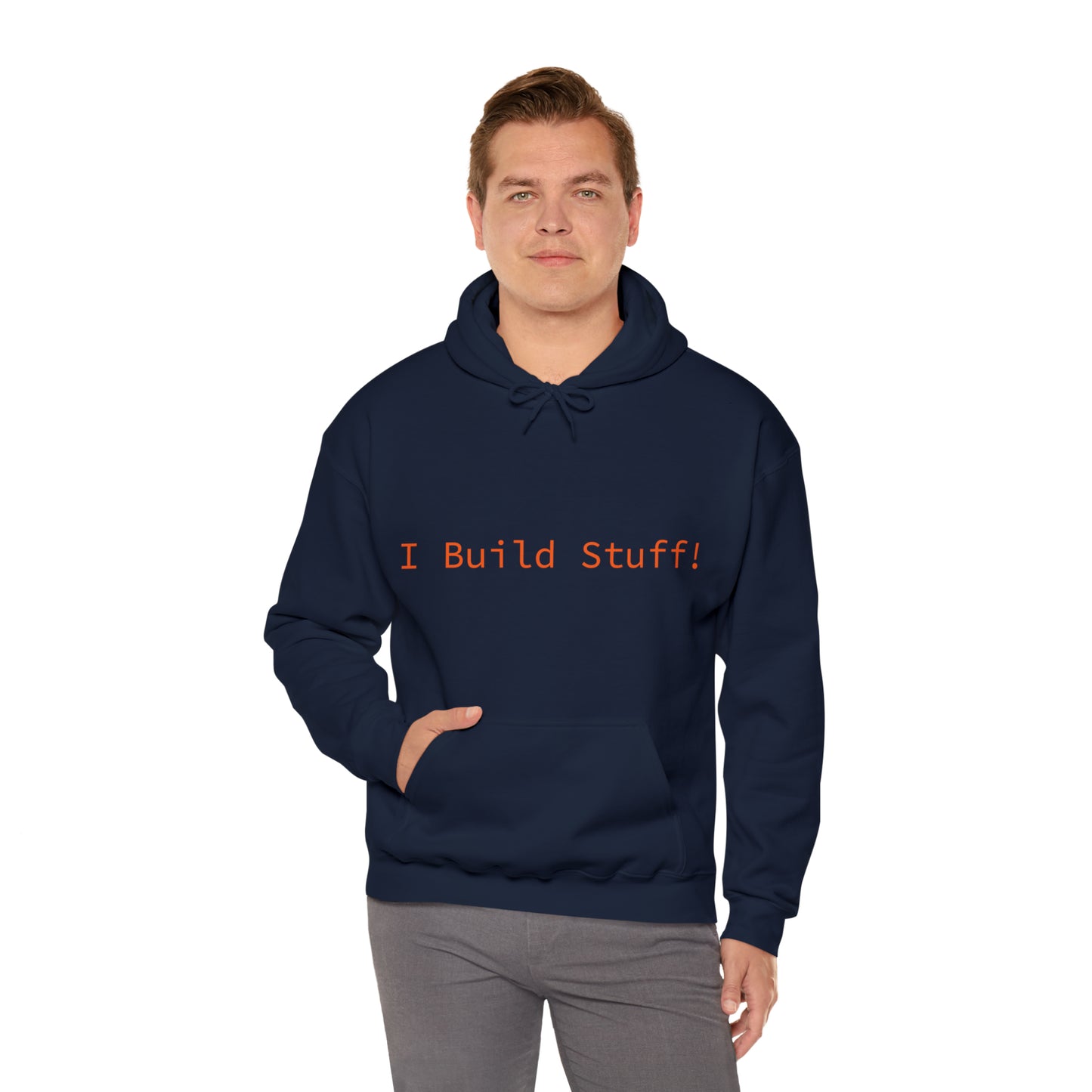 Construction Hooded Sweatshirt- "I Build Stuff"