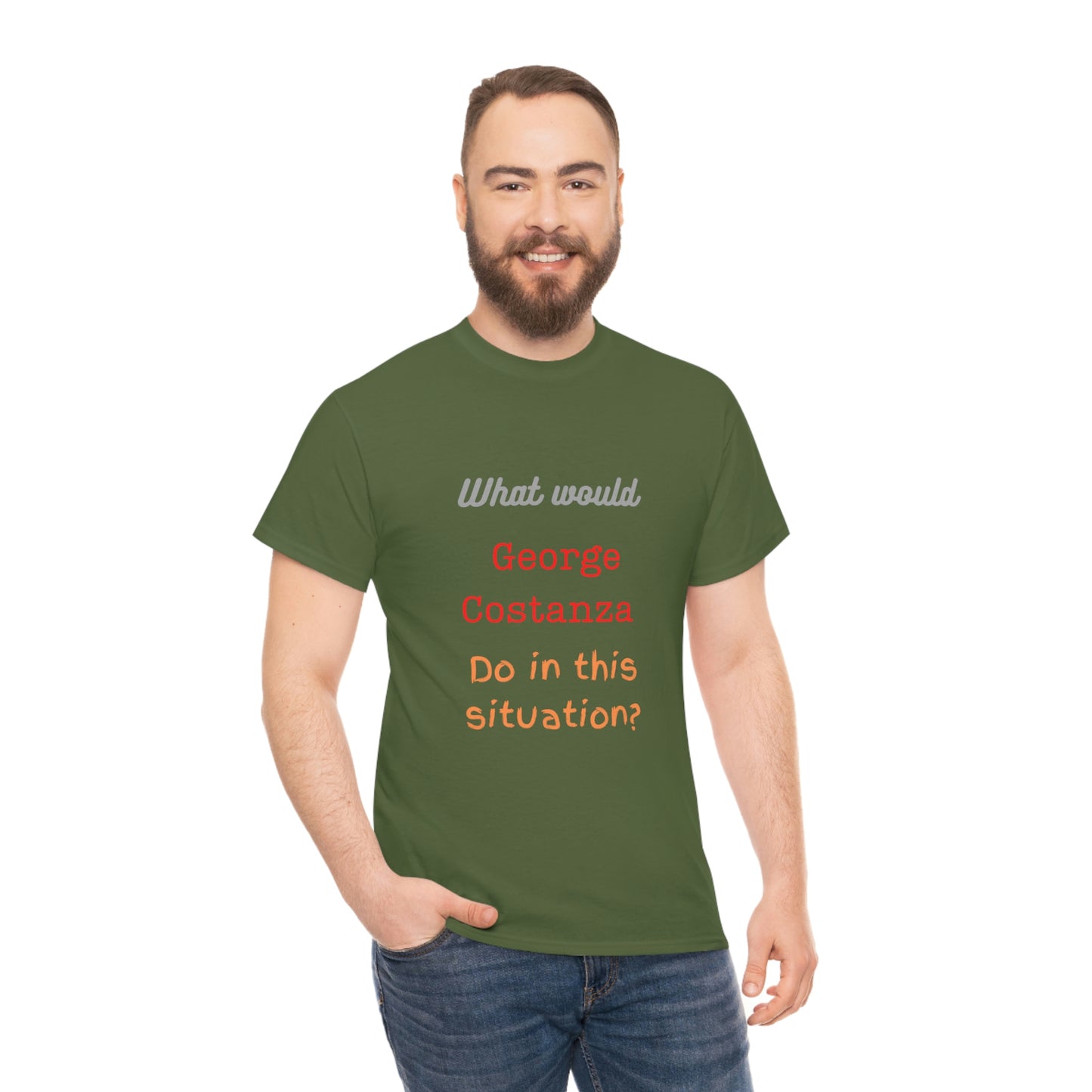 "The "What would George do?" T-Shirt -Unisex Heavy Cotton Tee