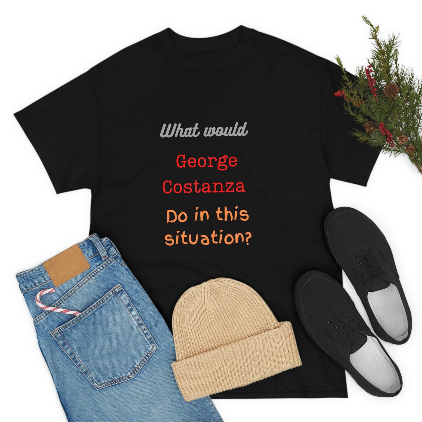 "The "What would George do?" T-Shirt -Unisex Heavy Cotton Tee