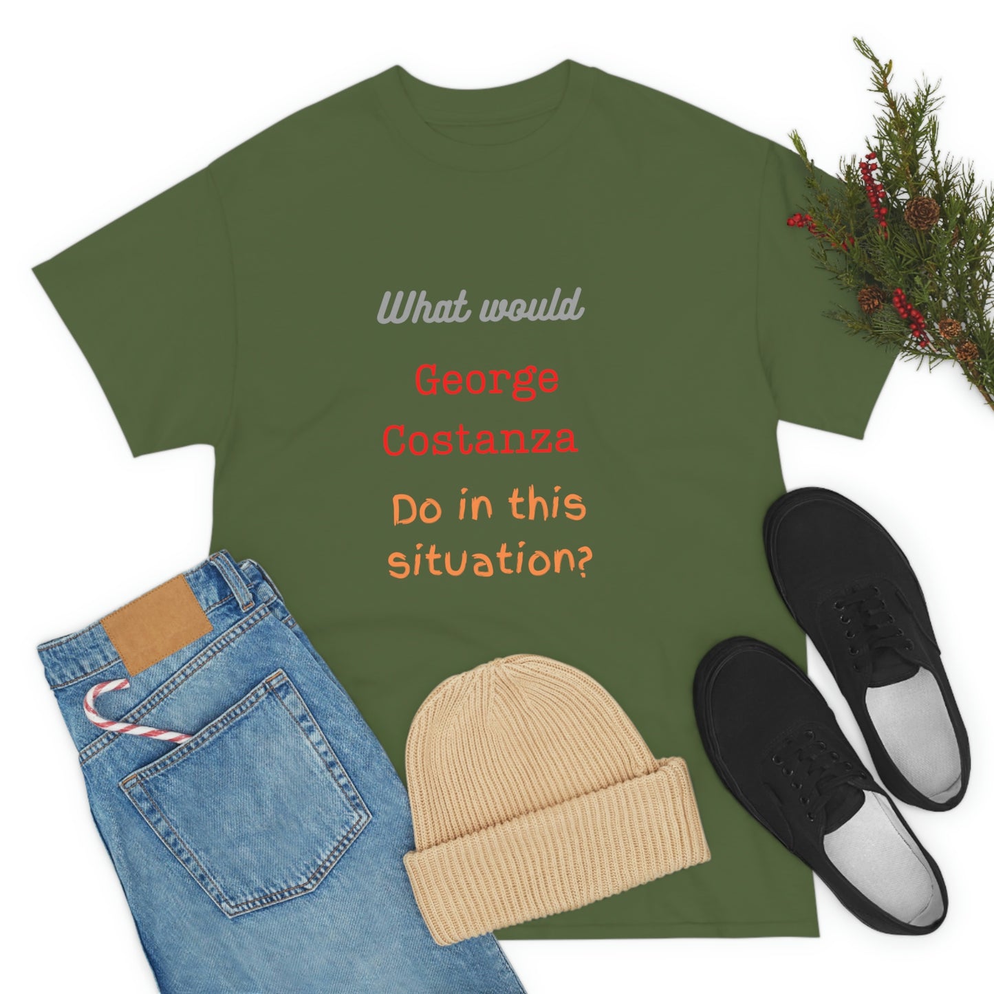 "The "What would George do?" T-Shirt -Unisex Heavy Cotton Tee