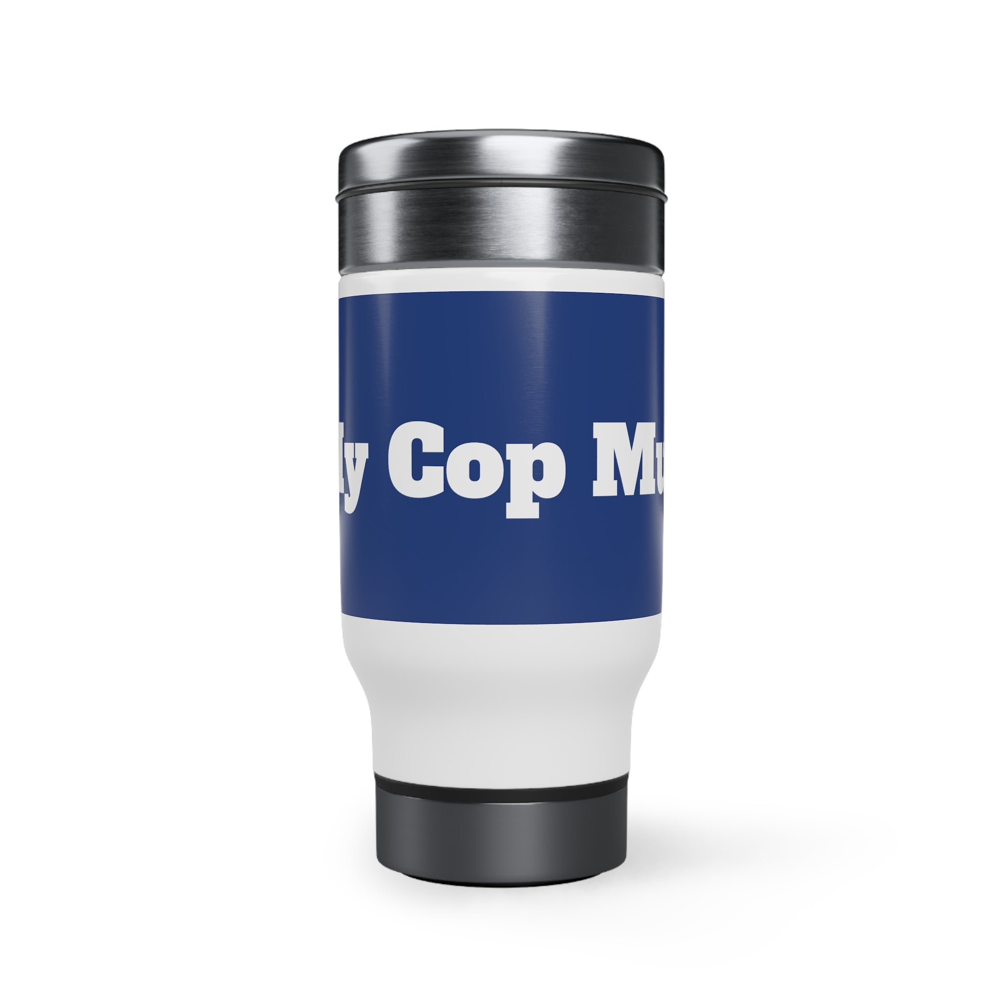 "My Cop Mug" Stainless Steel Travel Mug with Handle, 14oz