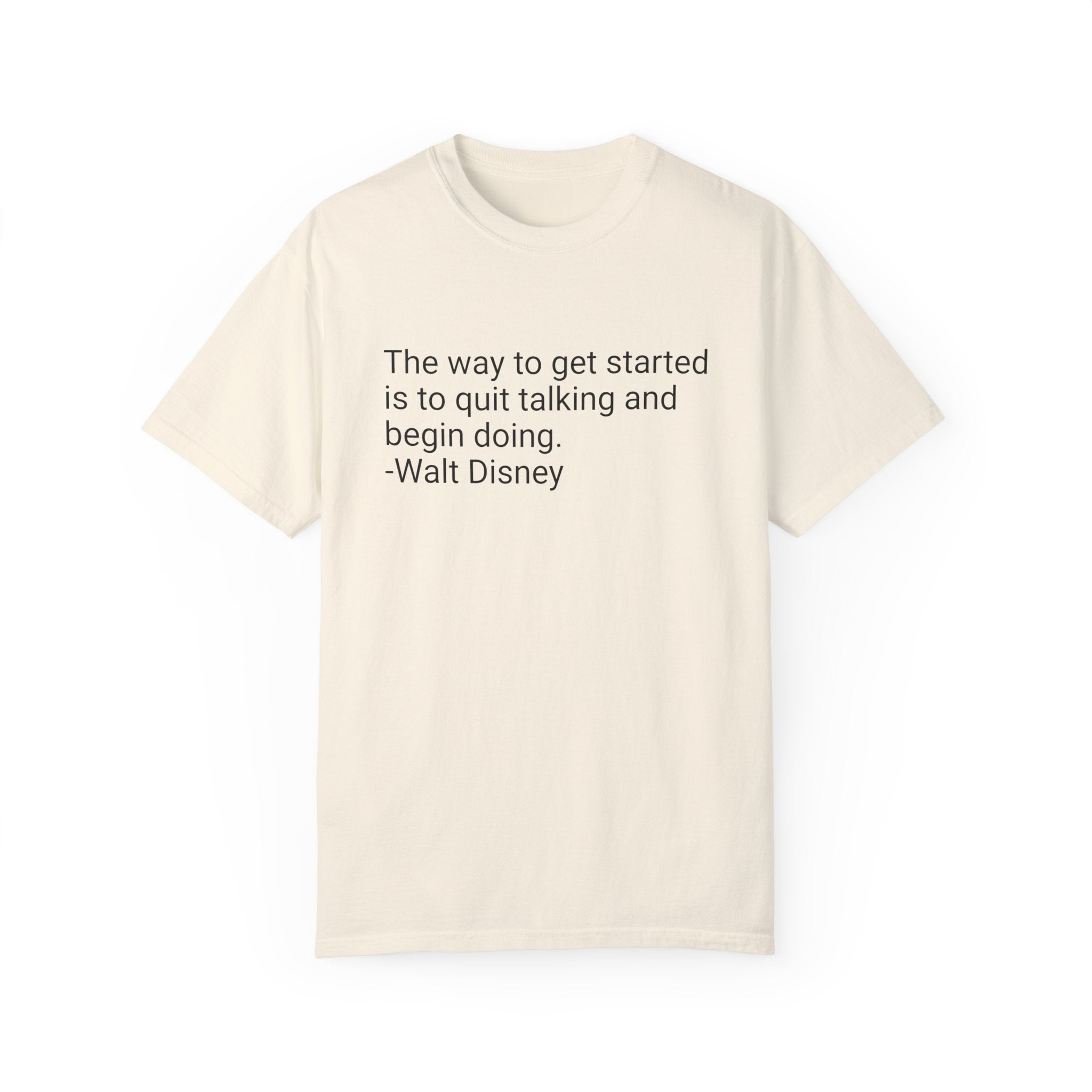 Walt Disney Quote - Unisex Garment-Dyed T-shirt