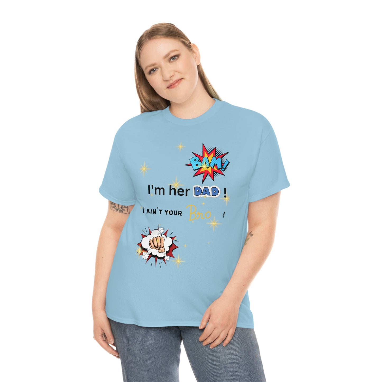 "I'm her DAD! Unisex Heavy Cotton Tee