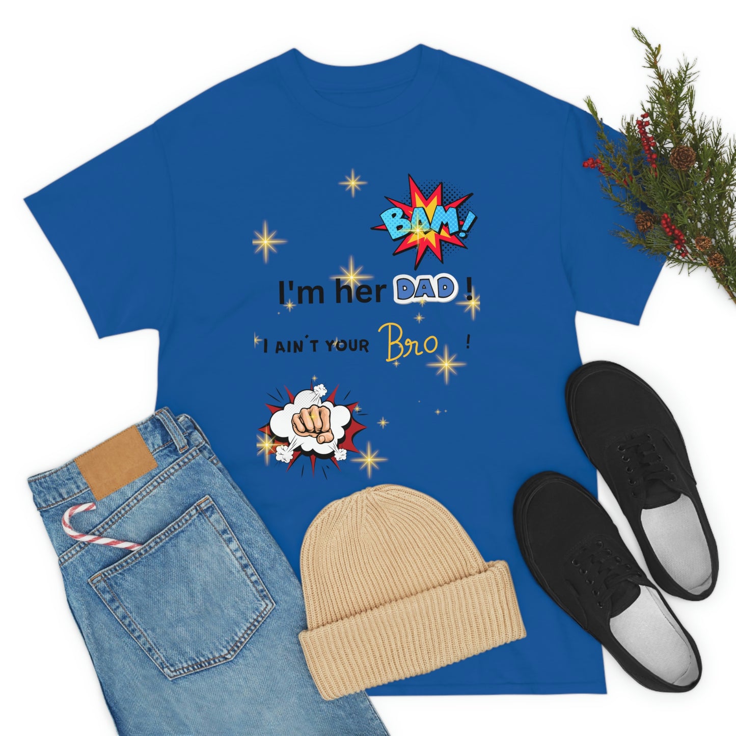 "I'm her DAD! Unisex Heavy Cotton Tee