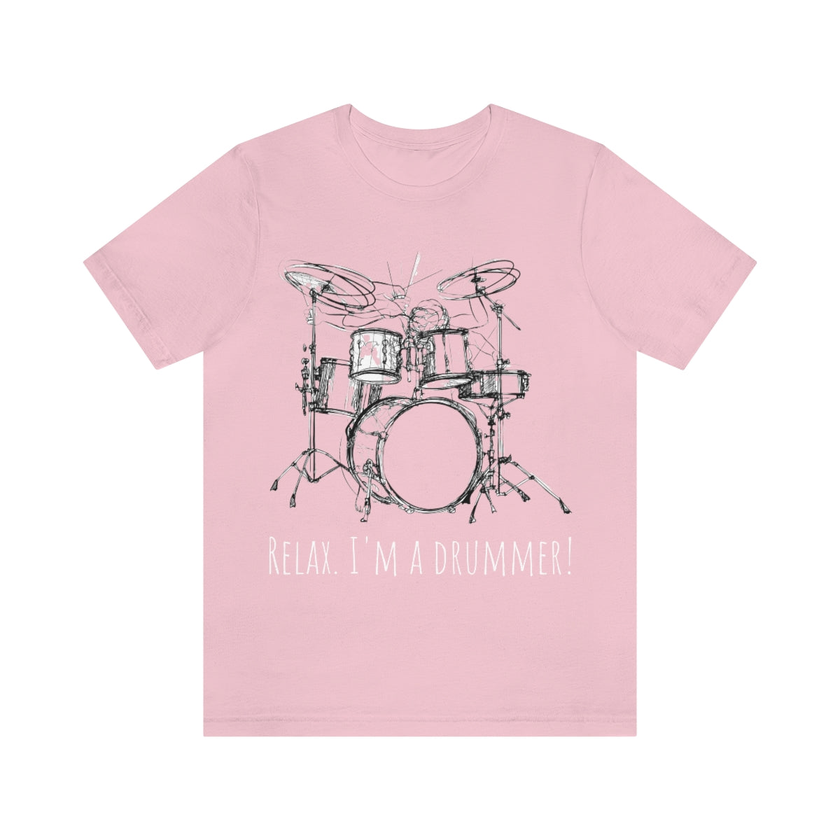 "Relax. I'm a drummer!" Unisex Jersey Short Sleeve Tee