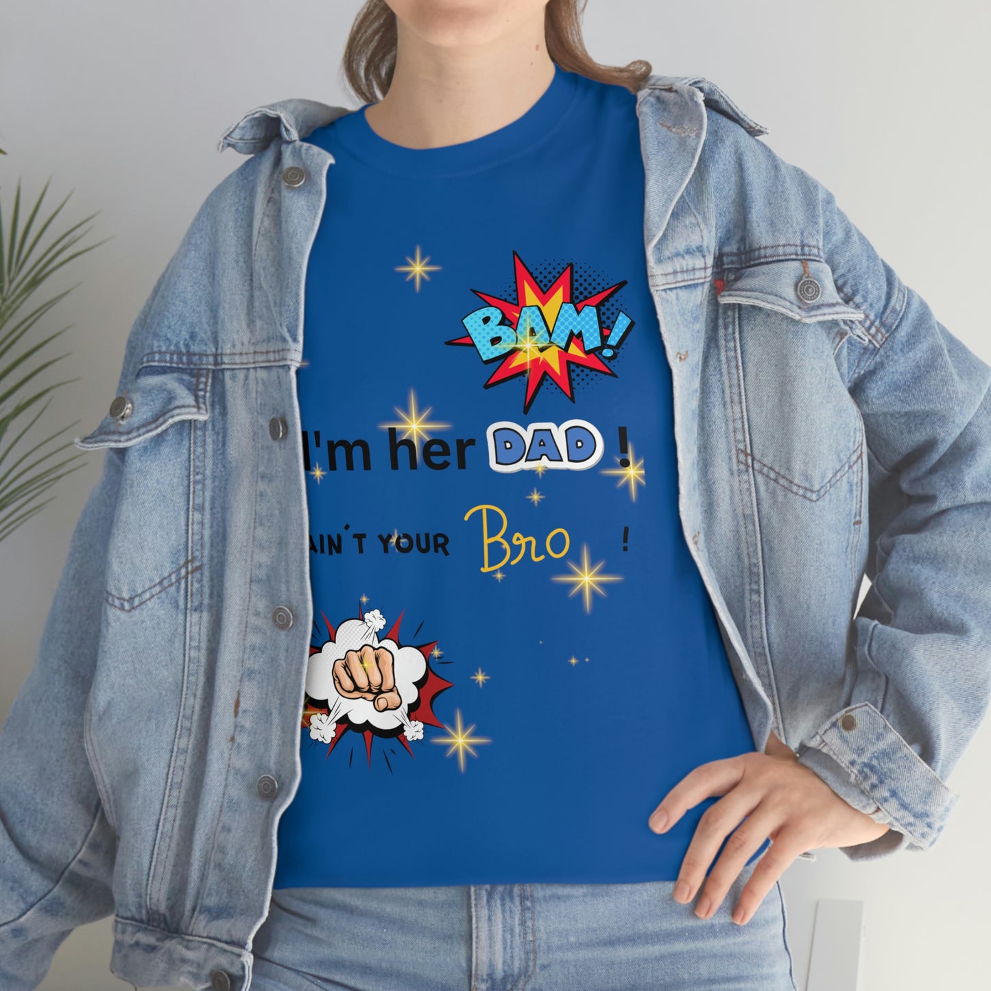 "I'm her DAD! Unisex Heavy Cotton Tee