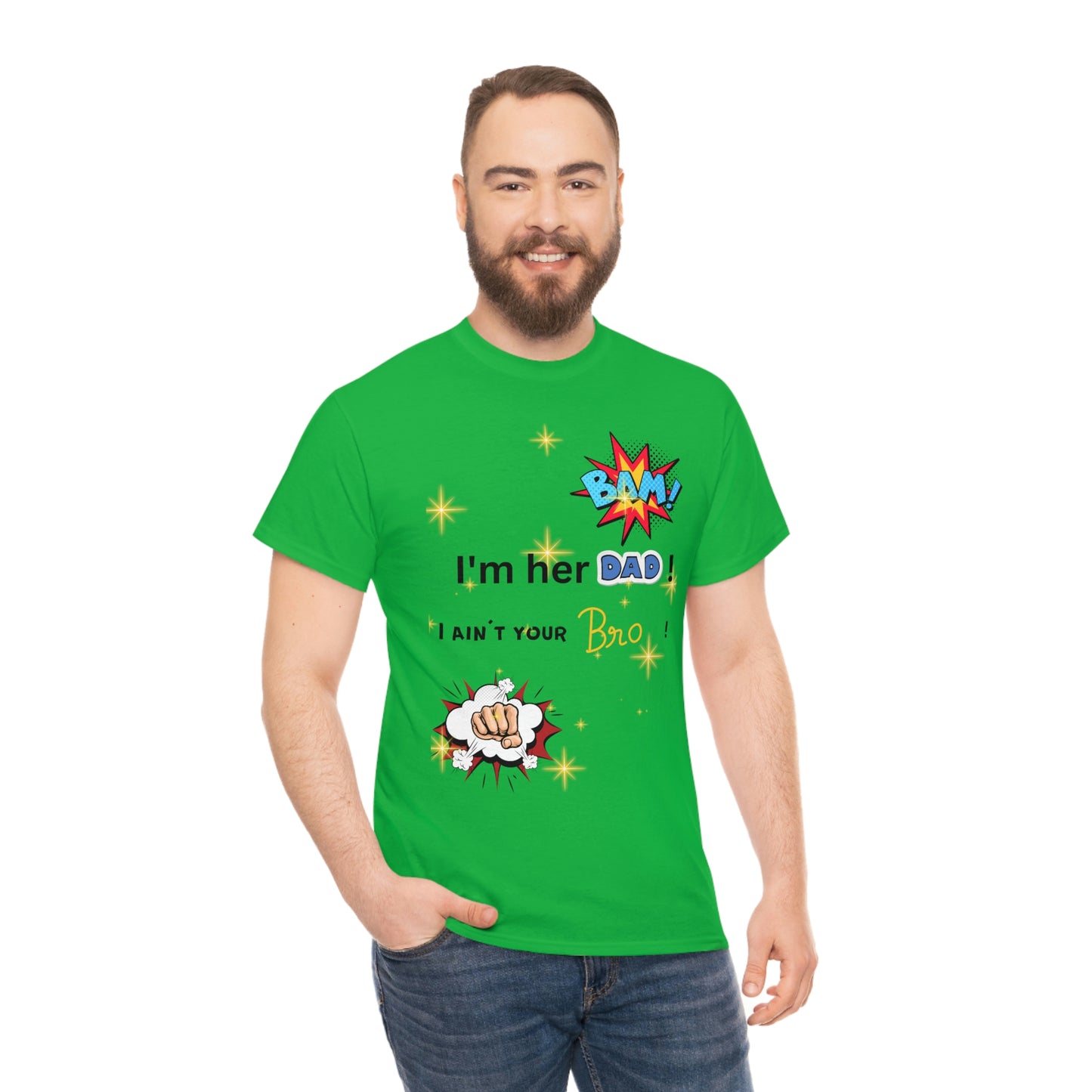 "I'm her DAD! Unisex Heavy Cotton Tee