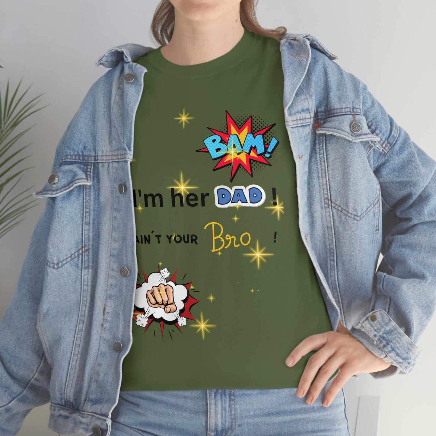 "I'm her DAD! Unisex Heavy Cotton Tee