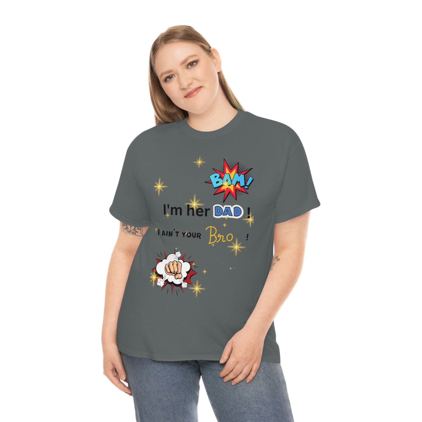 "I'm her DAD! Unisex Heavy Cotton Tee