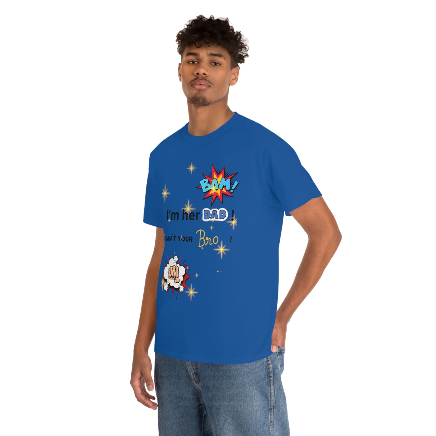 "I'm her DAD! Unisex Heavy Cotton Tee