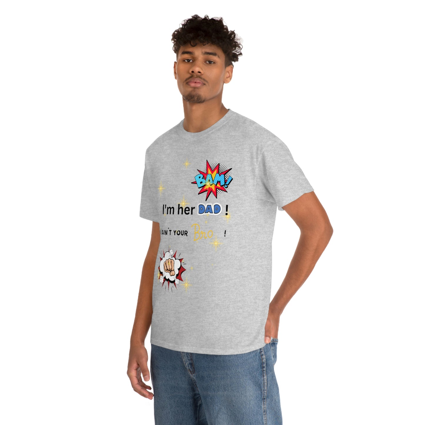 "I'm her DAD! Unisex Heavy Cotton Tee