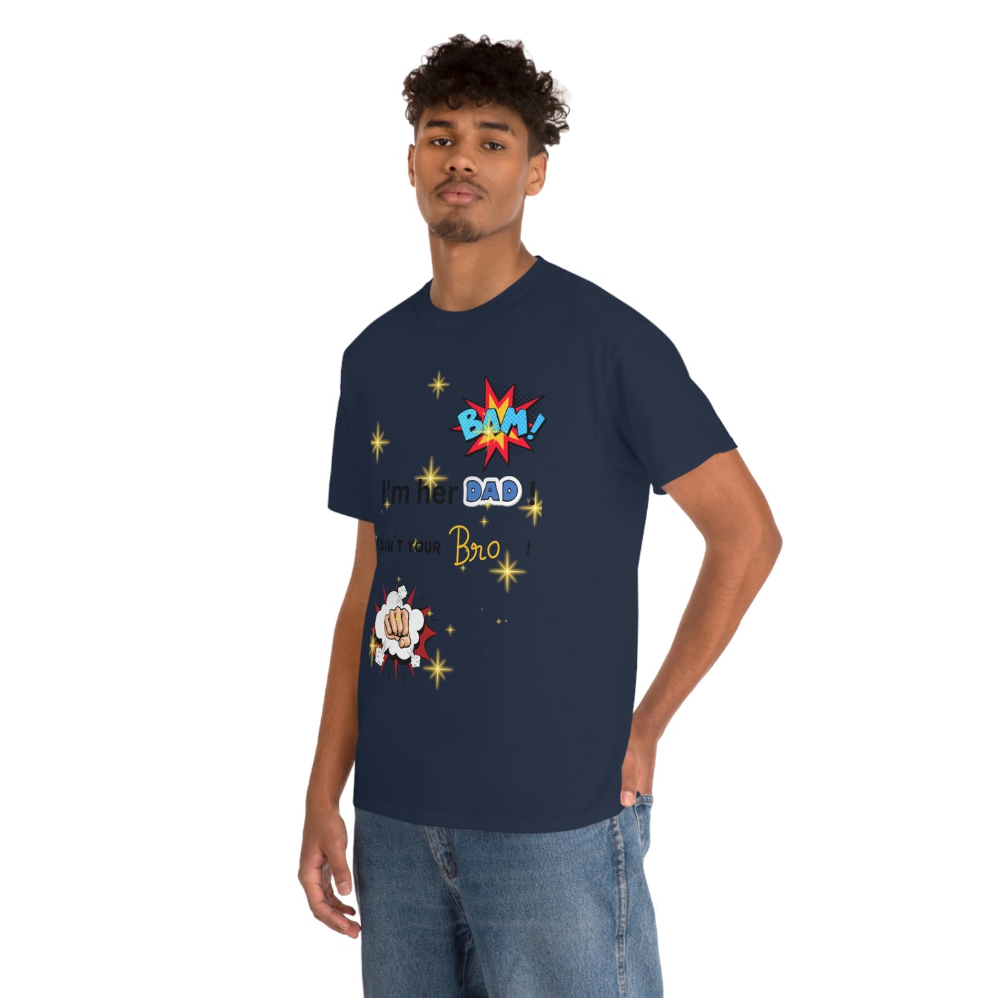 "I'm her DAD! Unisex Heavy Cotton Tee