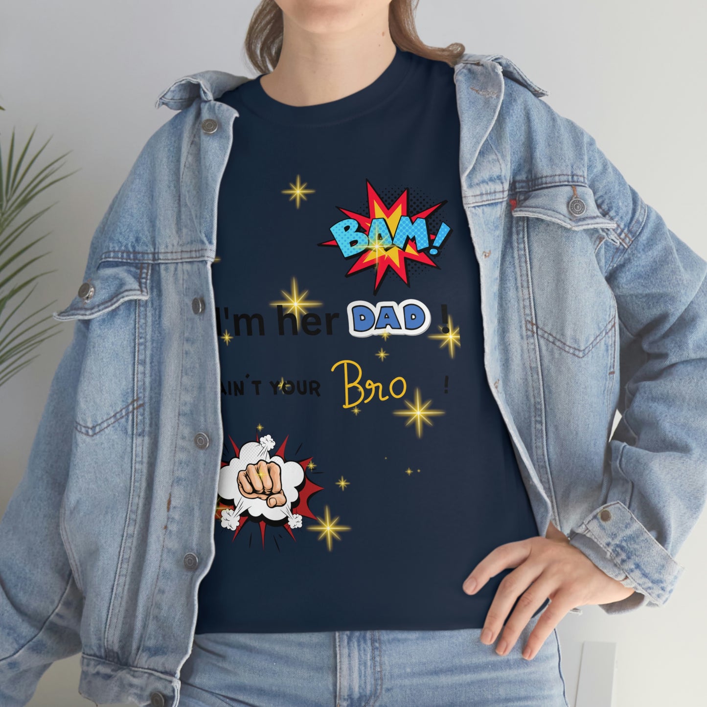 "I'm her DAD! Unisex Heavy Cotton Tee
