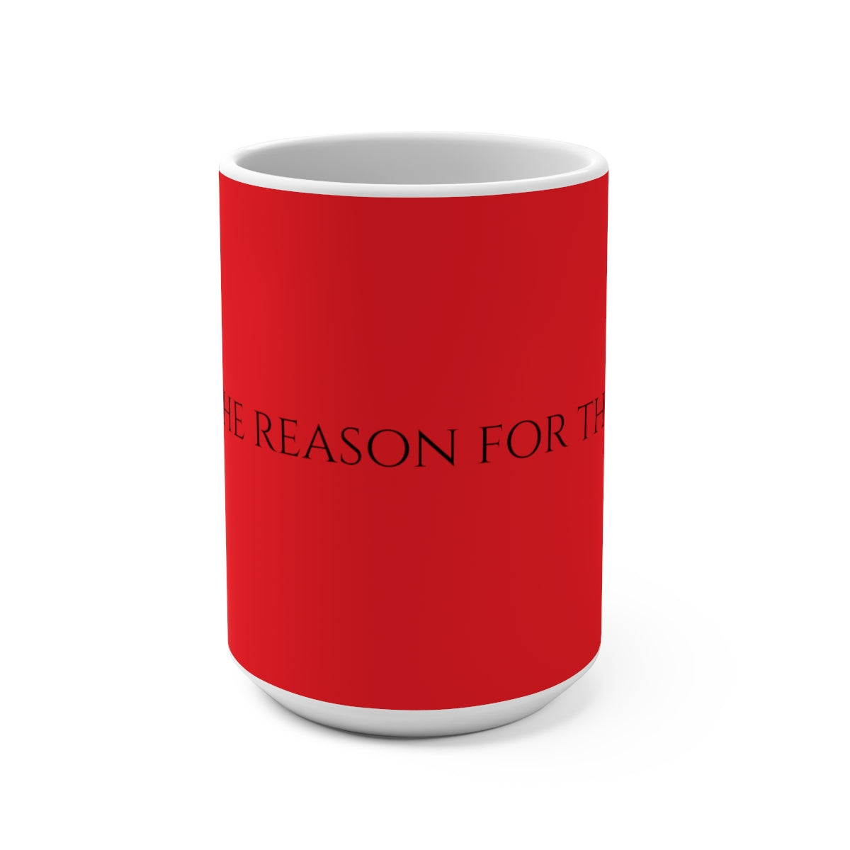 Jesus is the reason for the season! Mug 15oz