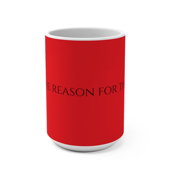Jesus is the reason for the season! Mug 15oz